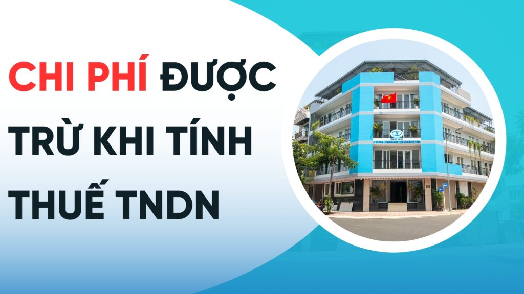 Chi phí được trừ khi tính thuế TNDN