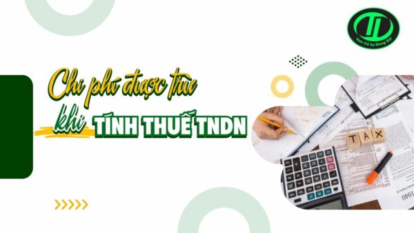Chi phí được trừ khi tính thuế TNDN